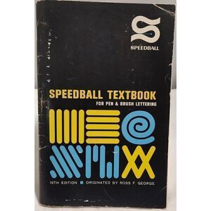 Speedball Textbook for Pen & Brush Lettering by Ross F. George 19th Ed. 1965 SC